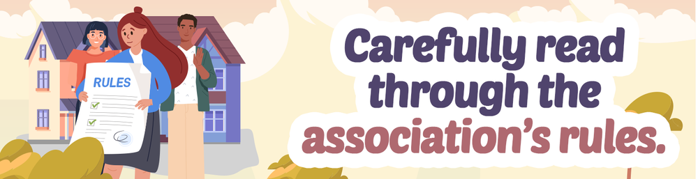 Carefully read through the association’s rules.