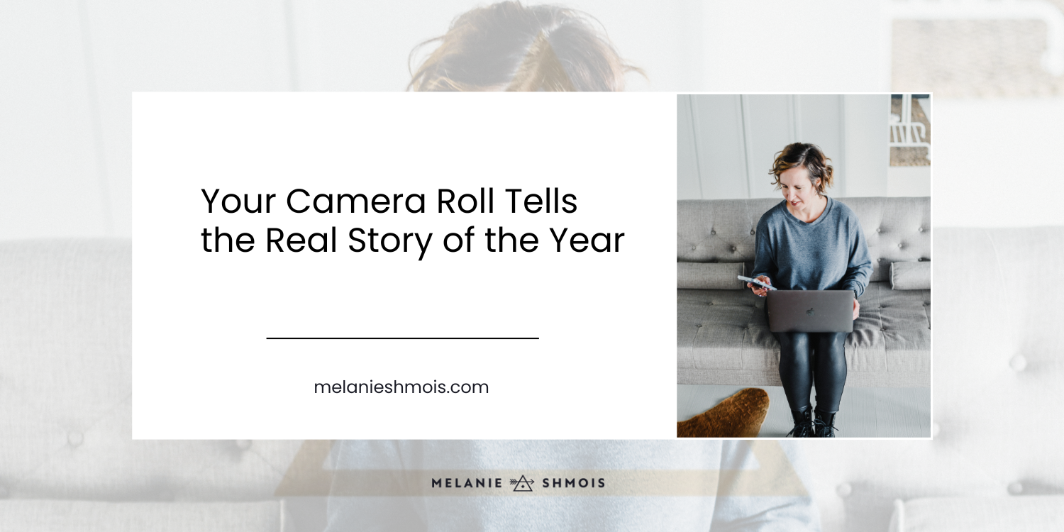 Your Camera Roll Tells the Real Story of the Year