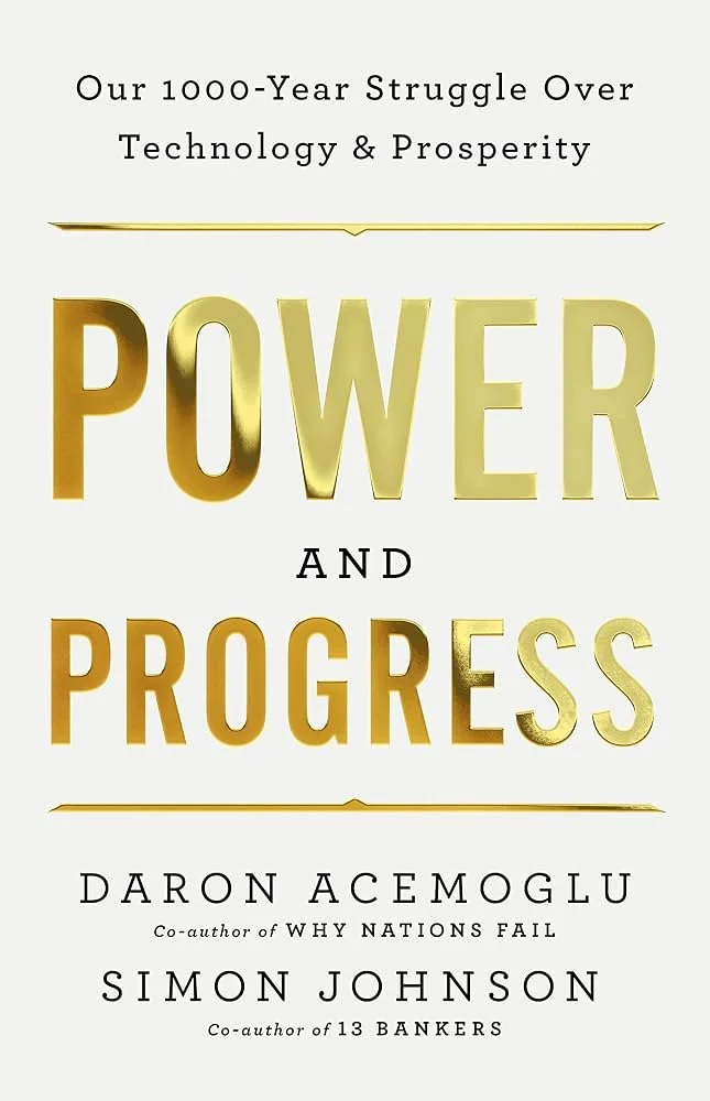 Power and Progress, by Daron Acemoglu and Simon Johnson