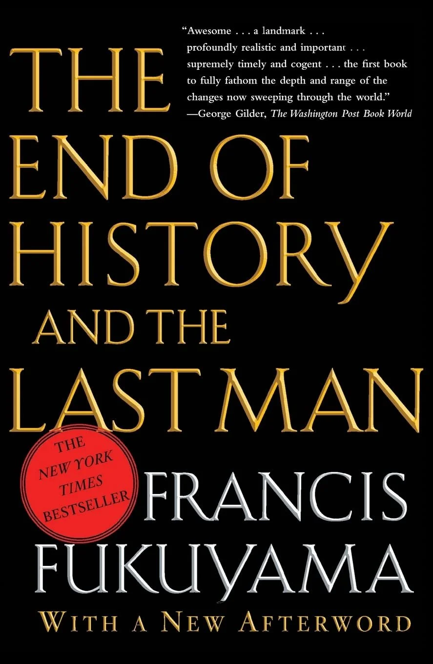 The End of History and the Last man, By Francis Fukuyama