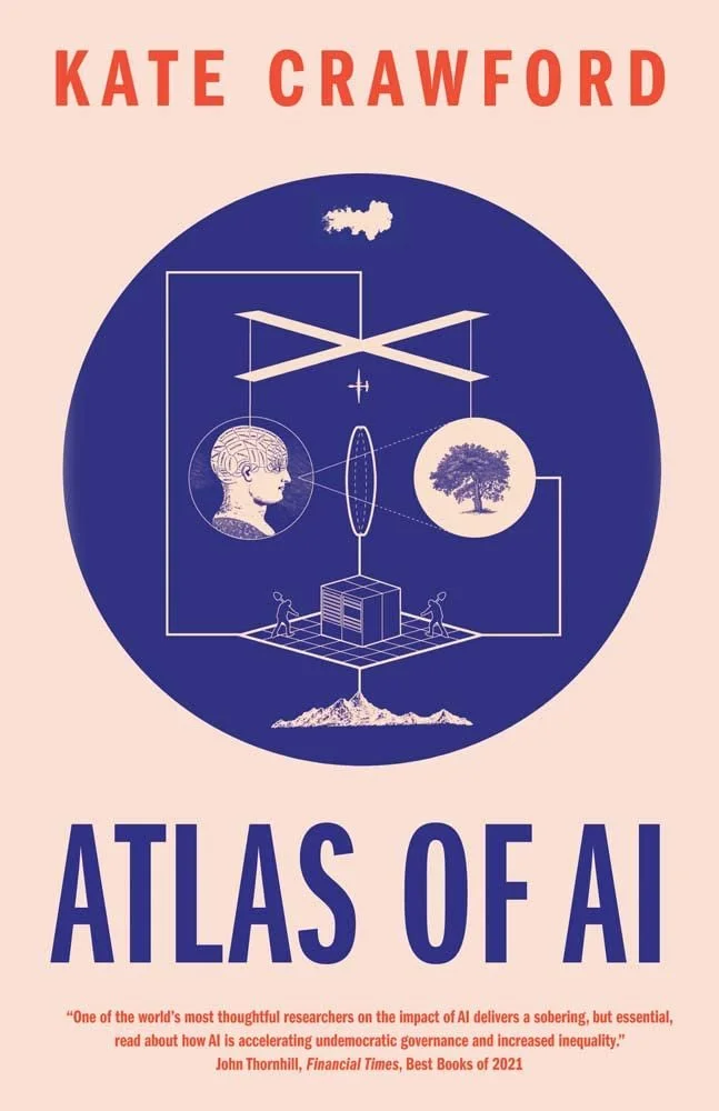 Atlas of AI, by Kate Crawford