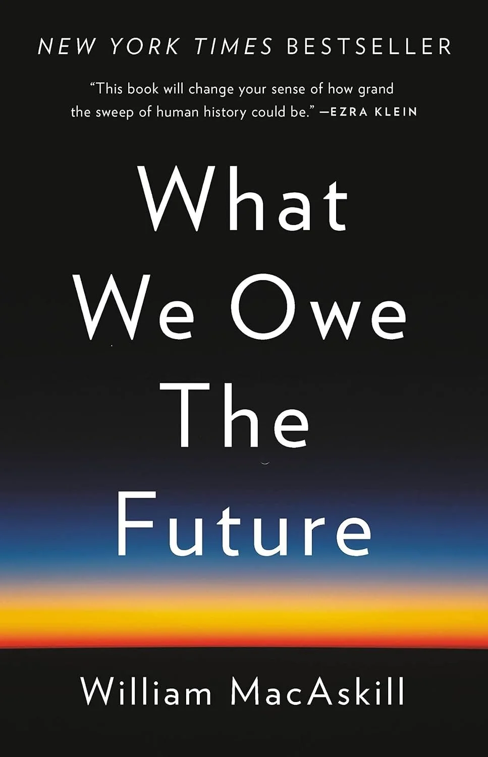 What We Owe the Future, by William MacAskill