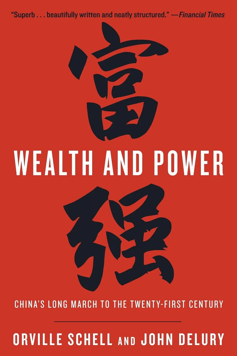 Wealth and Power, by Orville Schell &amp; John Delury