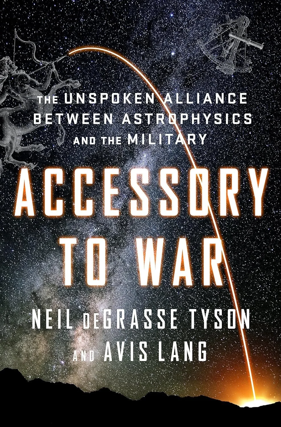 Accessory to War, by Neil de Grasse Tyson &amp; Avis Lang