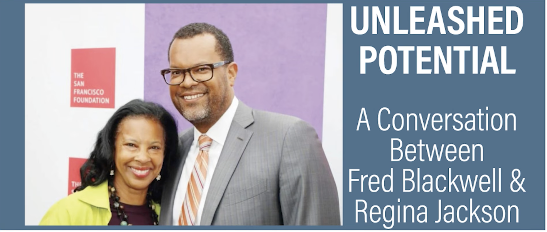 Unleashed Potential: A Conversation Between Fred Blackwell and Regina Jackson