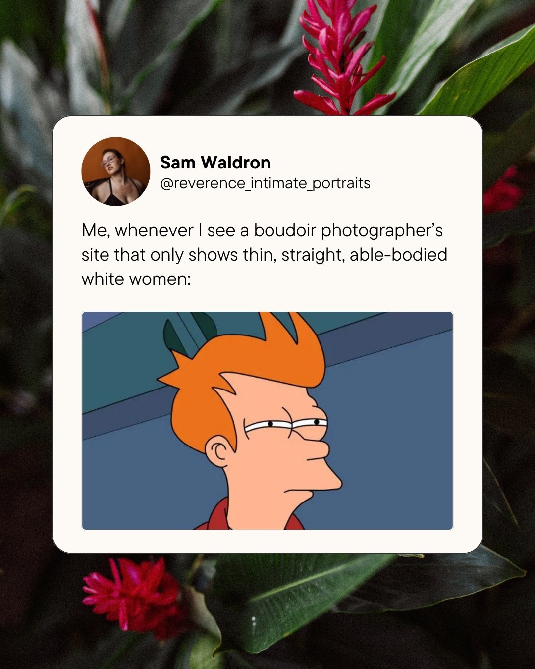 If your body positivity isn't inclusive of ALLLLLLLLL bodies, then it's bullsh*t. 
.
.
.
.
.
[Image Description: A social media style post that says &quot;Me, whenever I see a boudoir photographer's site that only shows thin, straight, able-bodied wh