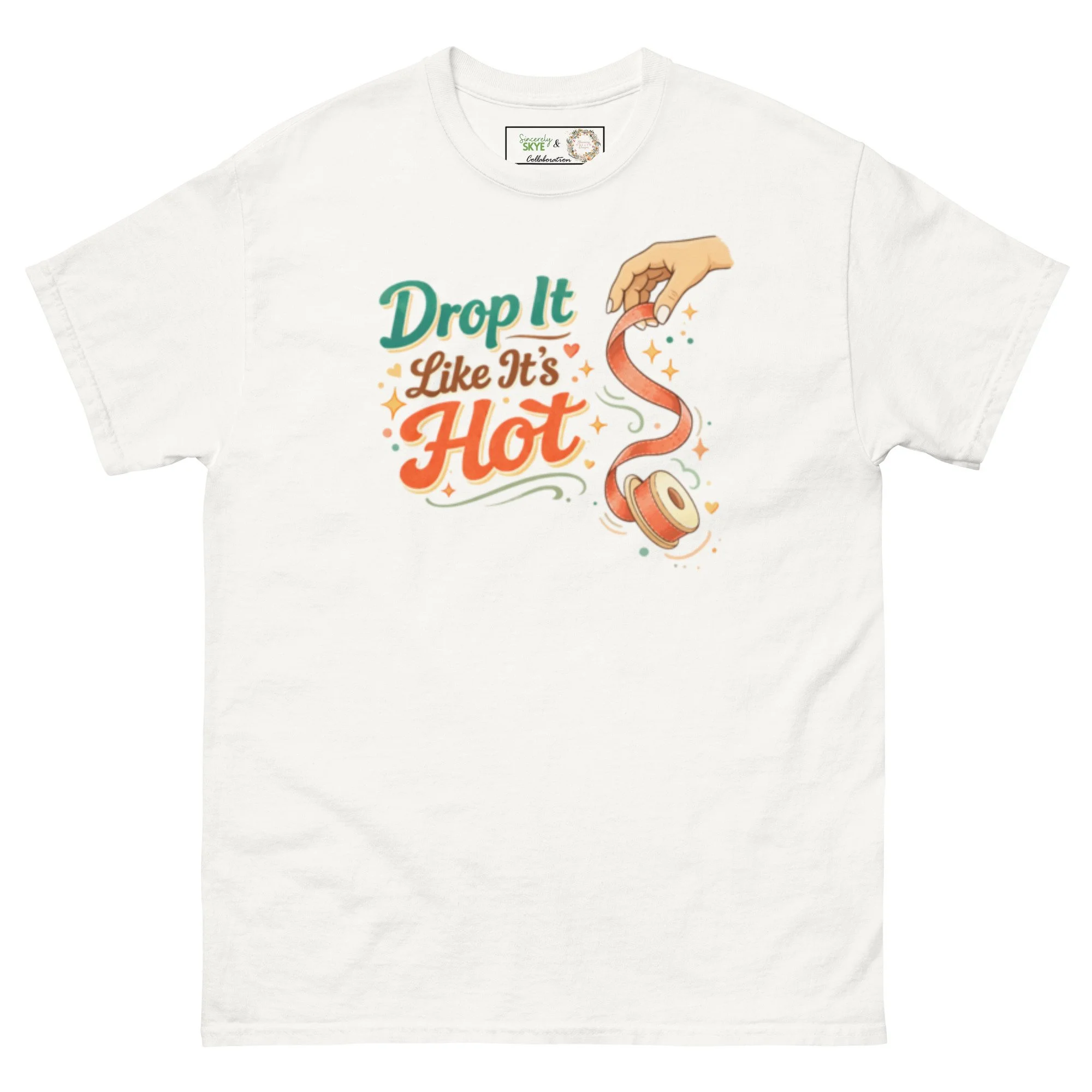 Drop it Like it's Hot Tee - Blooming Wreaths Designs Collaboration