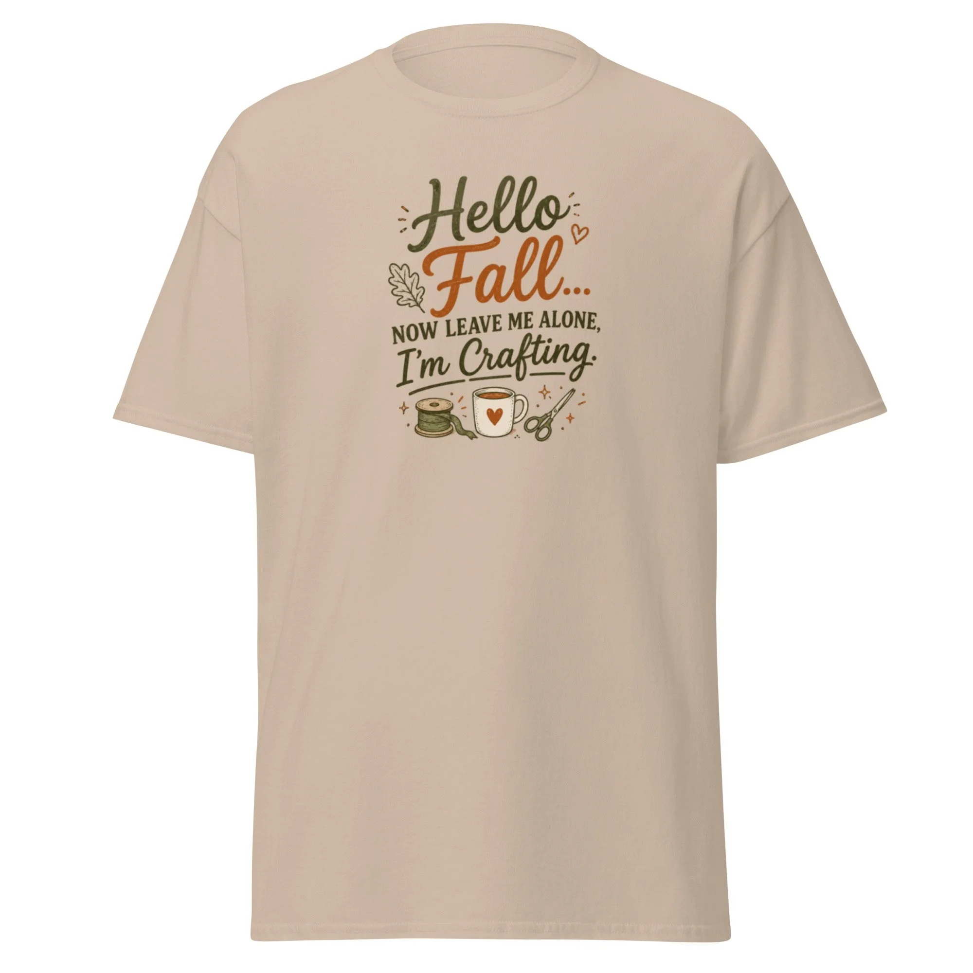 Hello Fall! Now Leave me Alone, I'm Crafting Tee