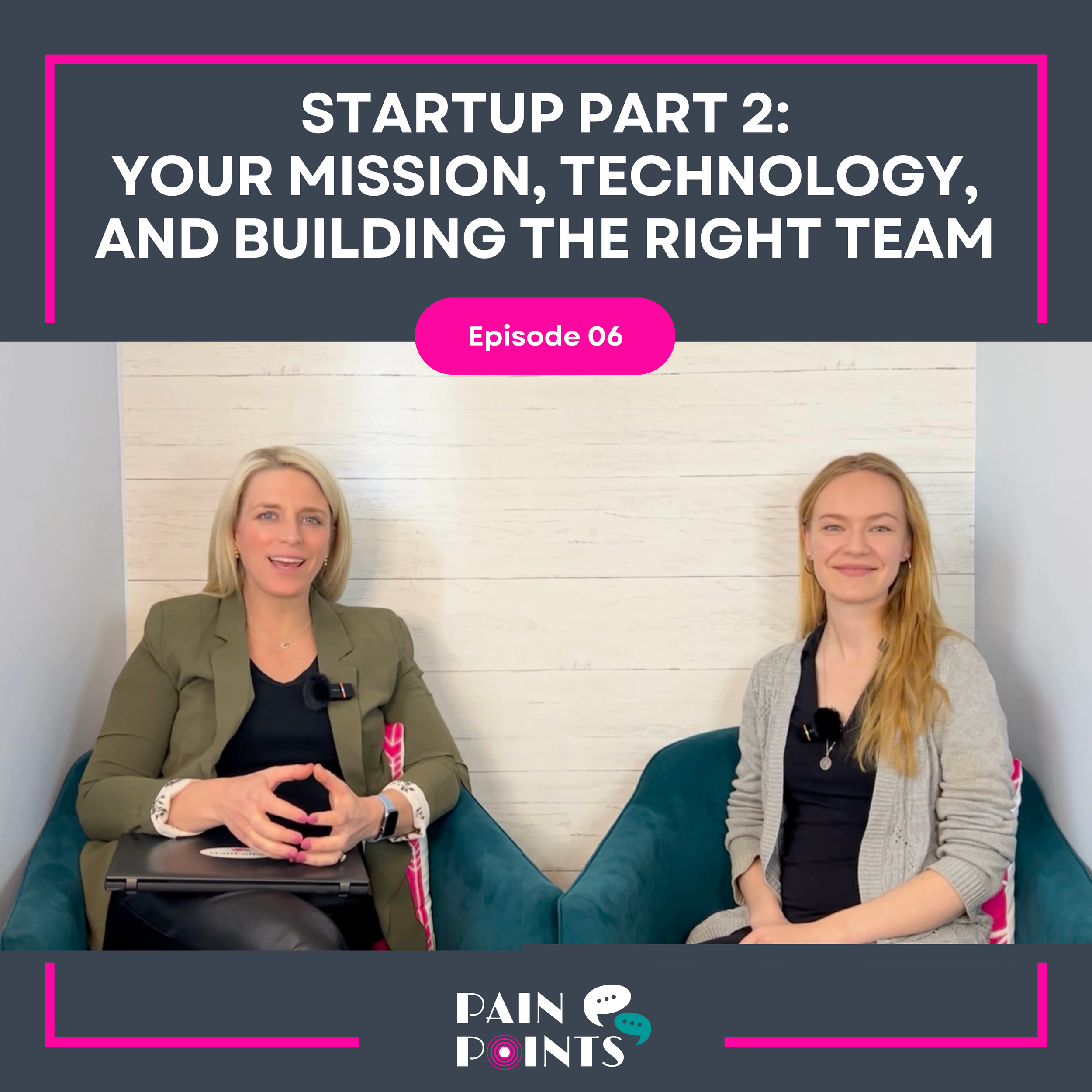 Startups, Part 2: Your Mission, Technology, and Building the Right Team