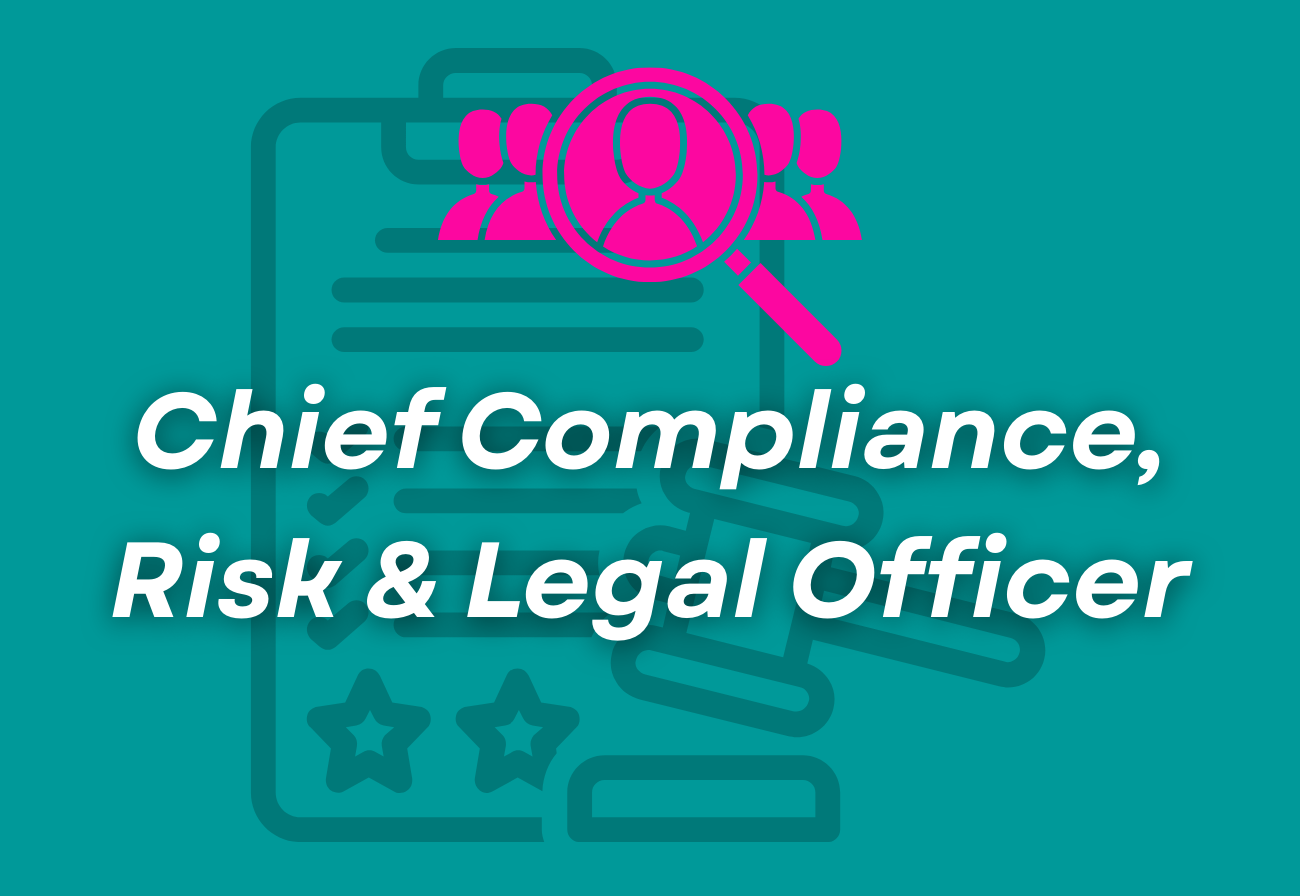 Chief Compliance, Risk &amp; Legal Officer
