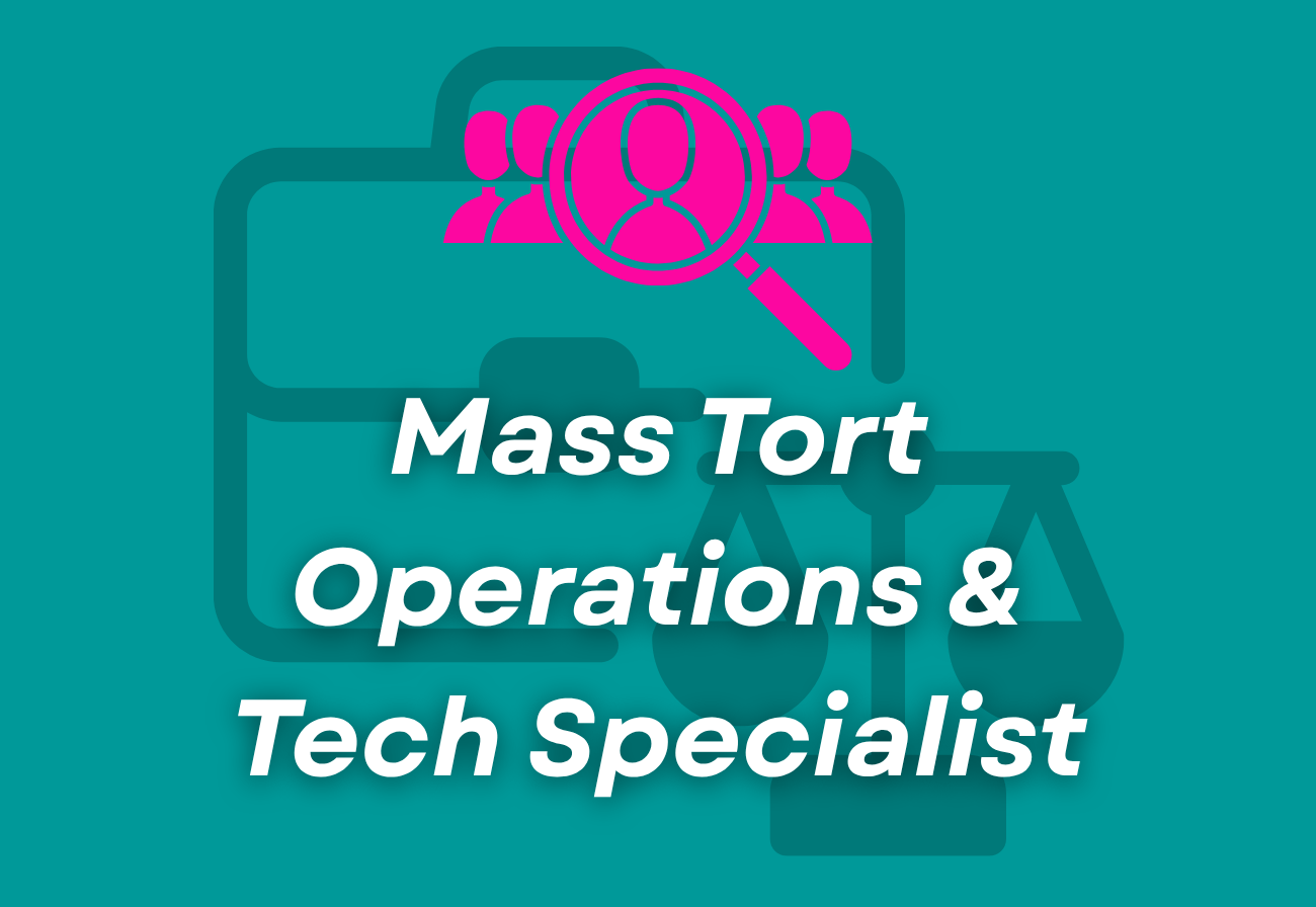 Mass Tort Operations &amp; Technology Specialist