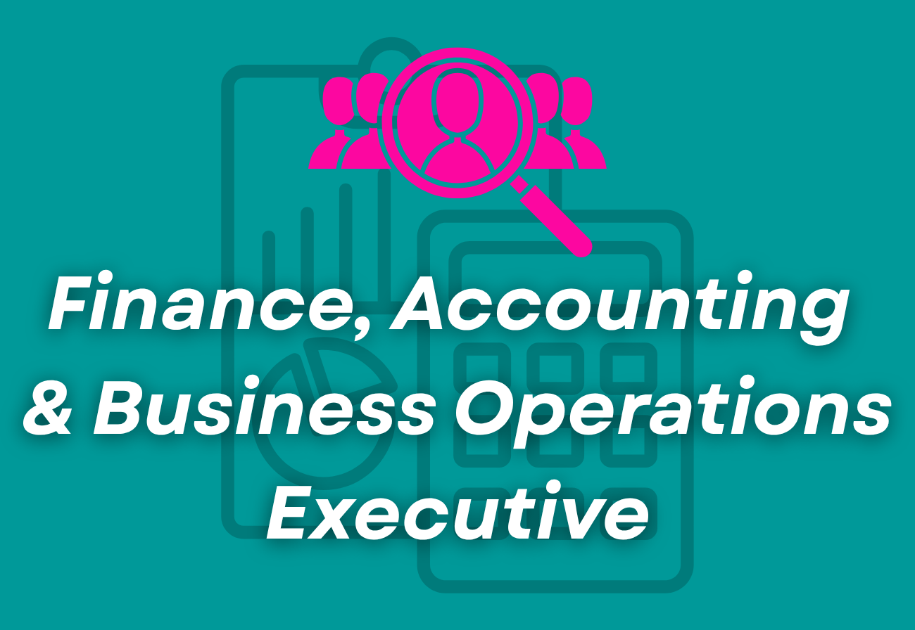 Finance, Accounting &amp; Business Operations Executive