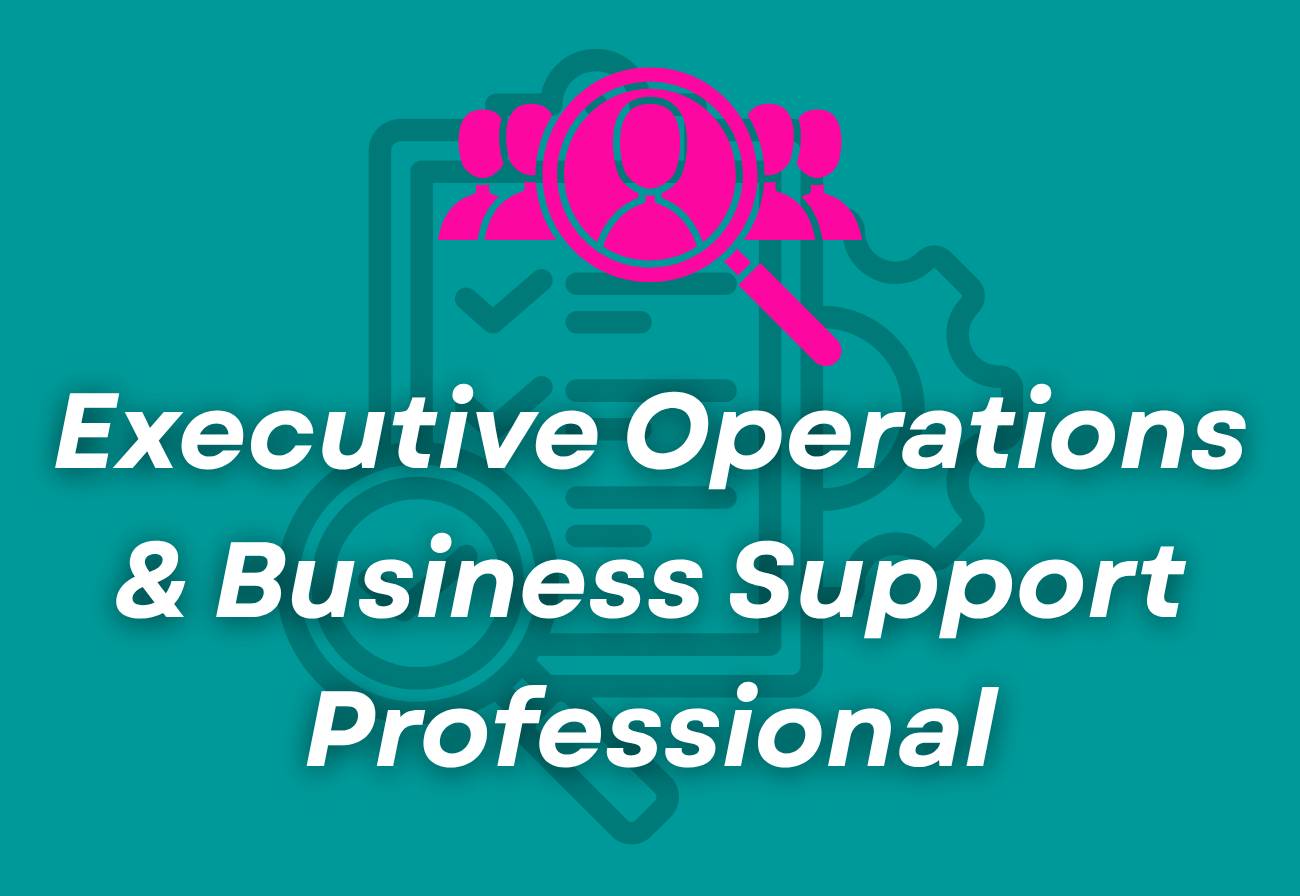 Executive Operations &amp; Business Support Professional