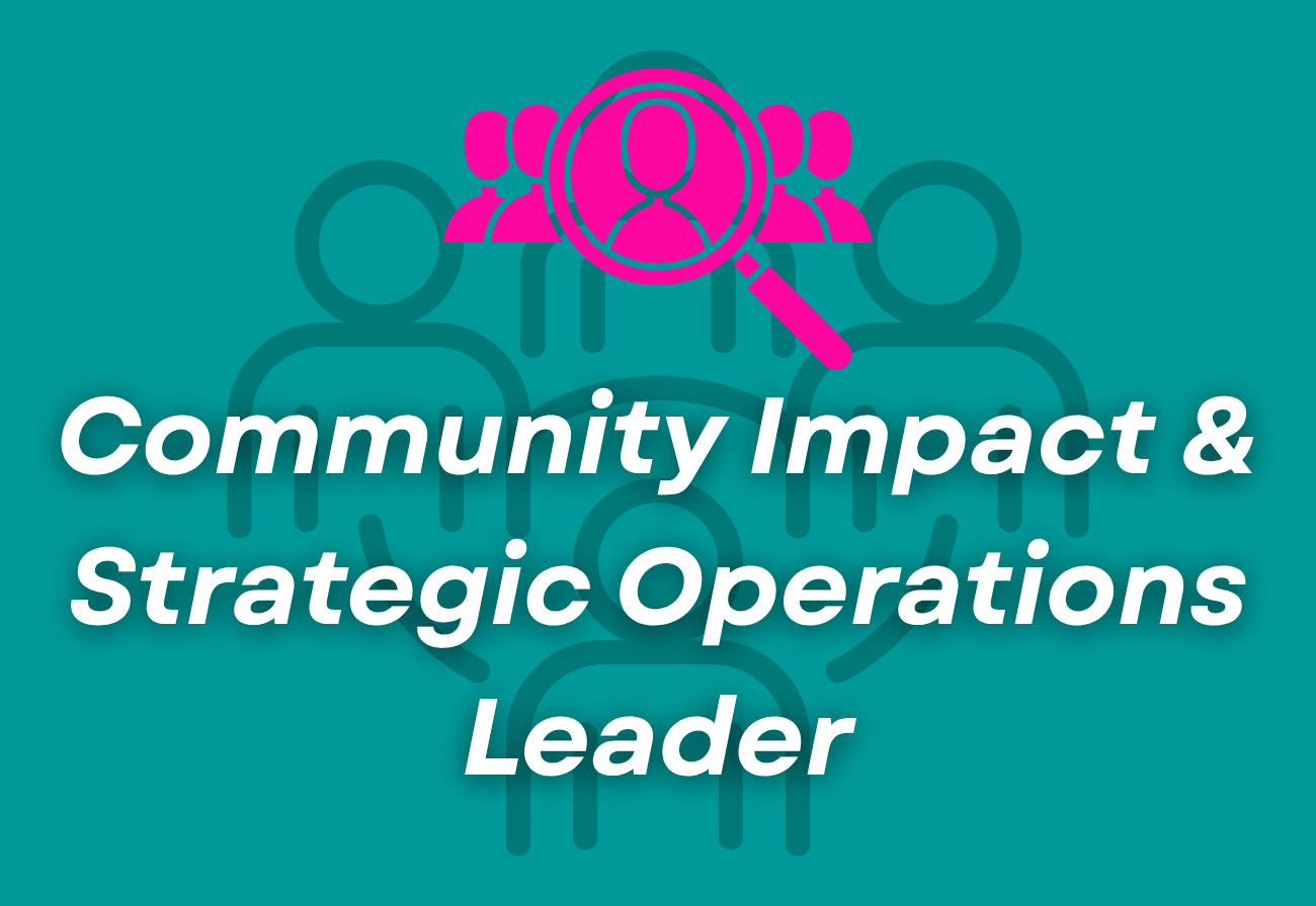 Community Impact &amp; Strategic Operations Leader
