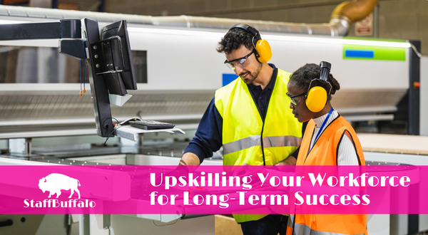 Upskilling Your Workforce for Long-Term Success