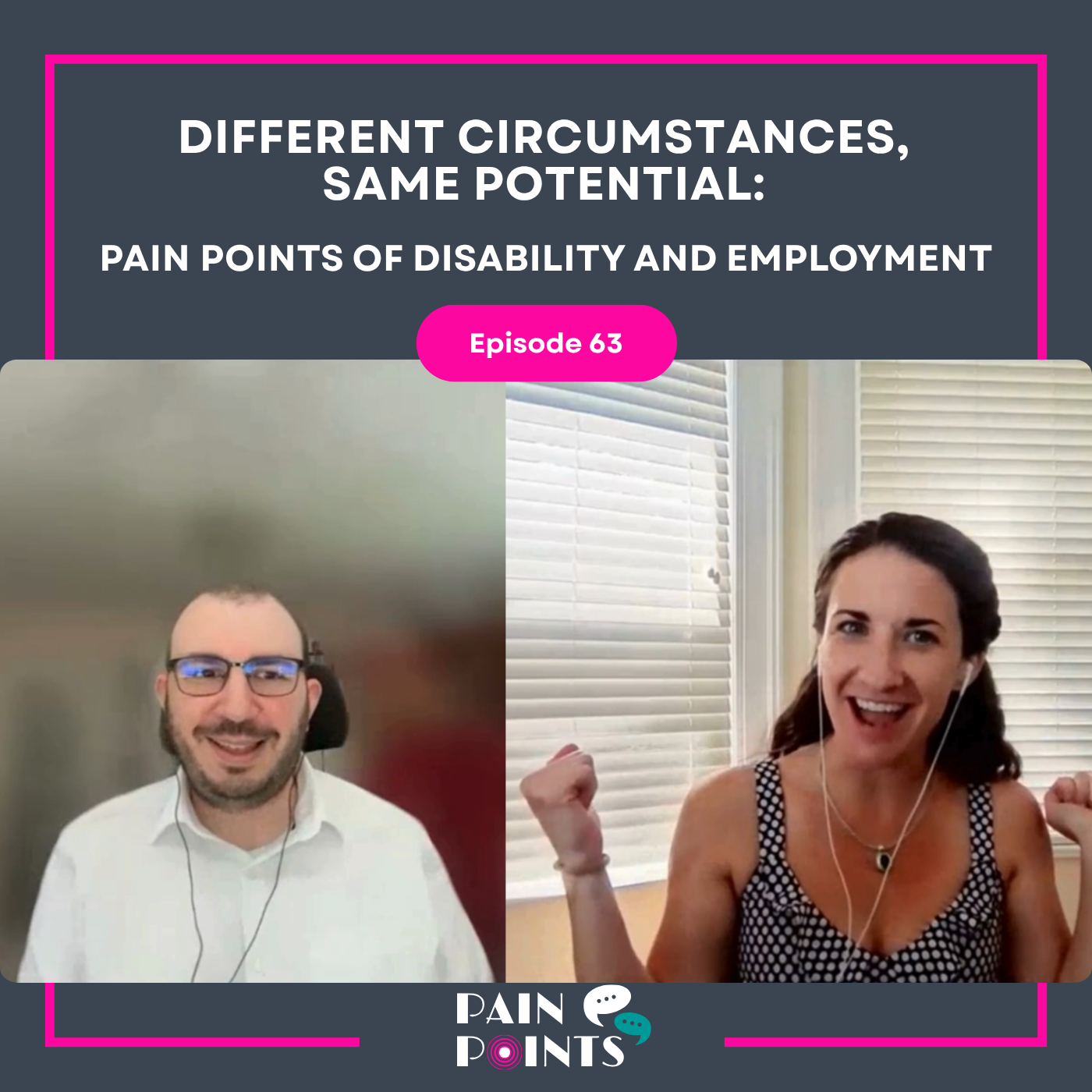 EP 63: Different Circumstances, Same Potential: Pain Points of Disability and Employment&nbsp;