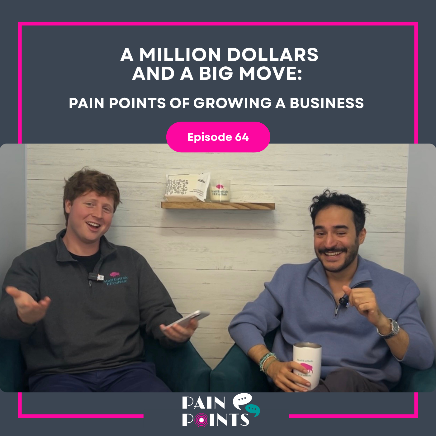 EP 64: A Million Dollars and a Big Move: Pain Points of Growing a Business