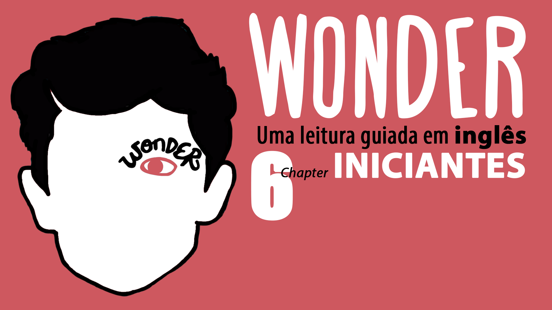 Wonder (Extraordinário): Chapter 1 - Uma leitura guiada em inglês para  INICIANTES — INGLÊS ESSENCIAL 2.0