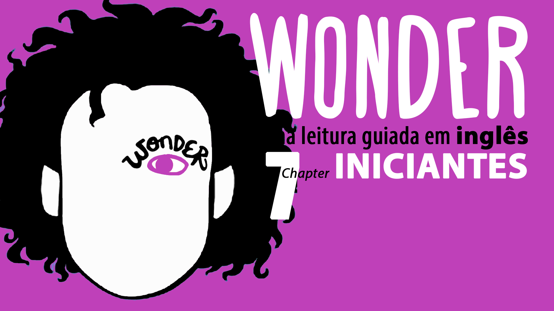 Wonder (Extraordinário): Chapter 4 - Uma leitura guiada em inglês para  INICIANTES — INGLÊS ESSENCIAL 2.0