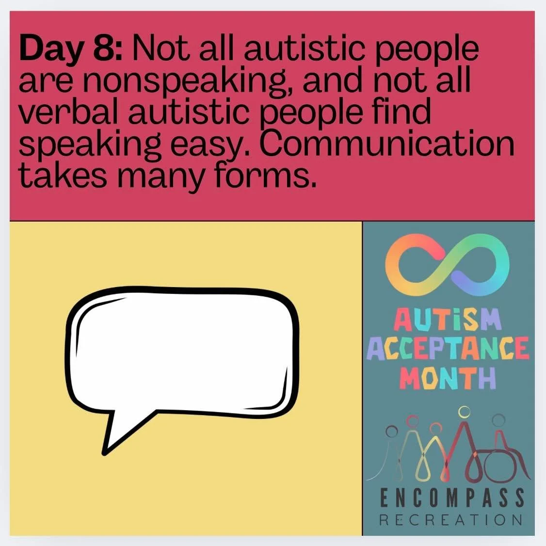 Day 8:
Communication takes many forms

www.encompassrec.com

#inclusion  #diversity #disability #ability #inclusionmatters #disabilityacceptance #autism  #specialneeds  #equity #downsyndrome #community  #accessibility  #autismacceptance #diversityand