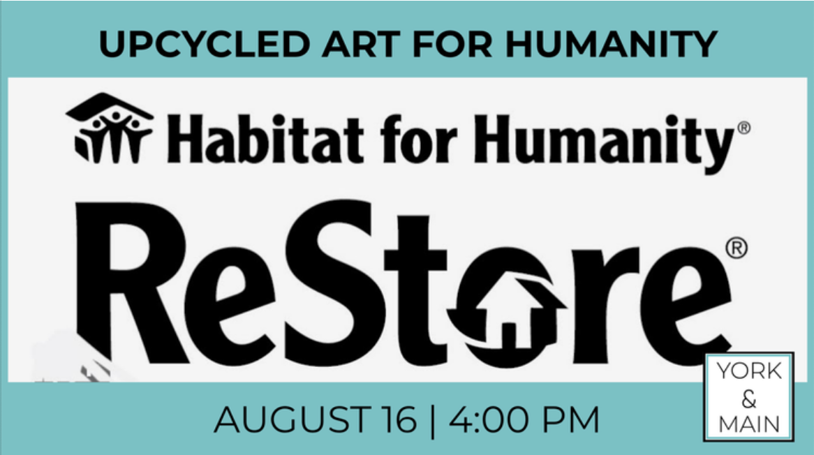 Upcycled Art for Humanity at York & Main