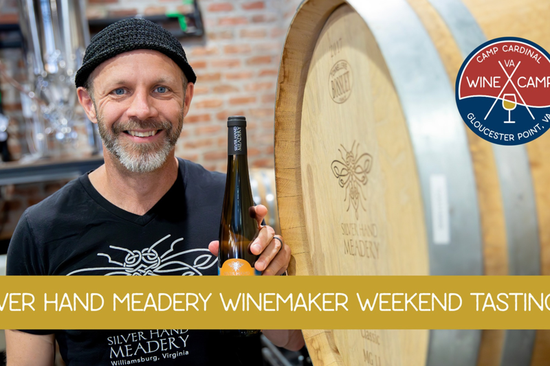 Virginia Wine Camp: Silver Hand Meadery Winemaker Weekend Tastings