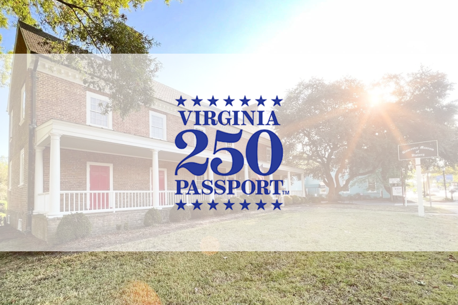 Gloucester Museum of History destination in Va. 250 Passport