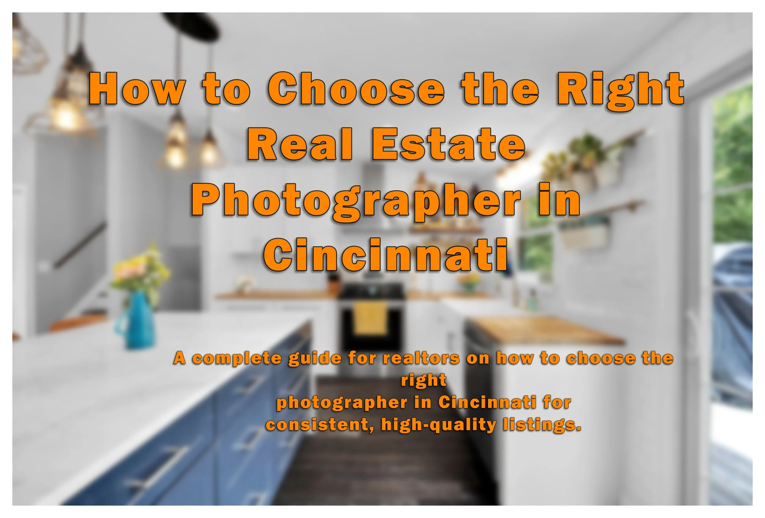 How To Choose the Right Real Estate Photographer in Cincinnati