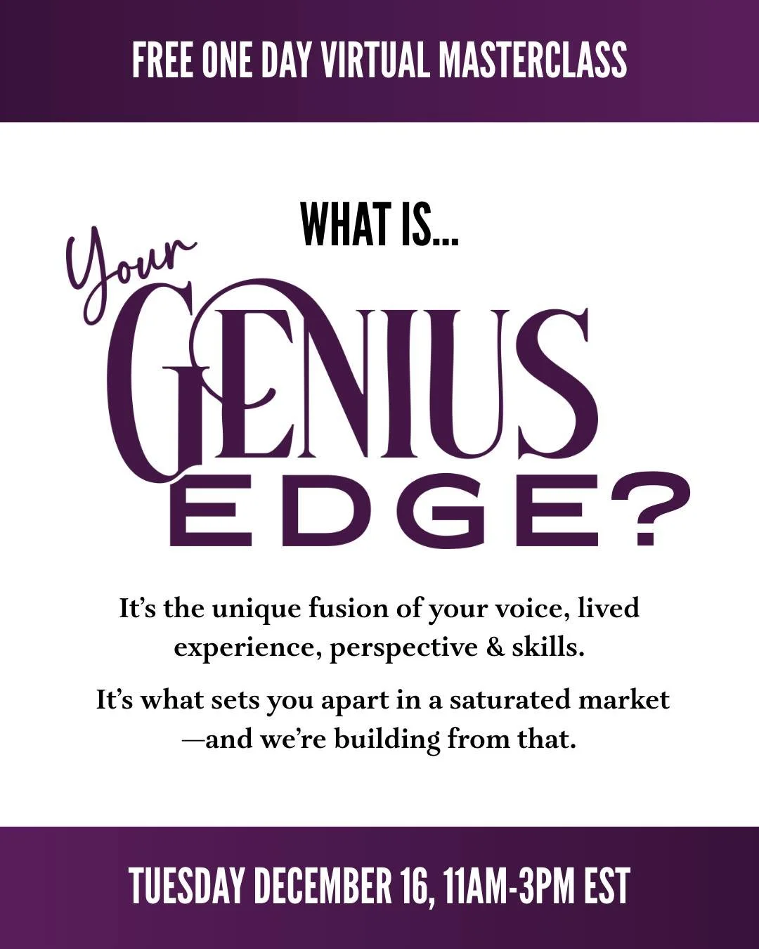 Let me tell you exactly what Your Genius Edge is &mdash; and why it matters now more than ever.

Your Genius Edge is the intersection of what you&rsquo;re the absolute best at doing, what you&rsquo;re known for, the transformation you help clients cr
