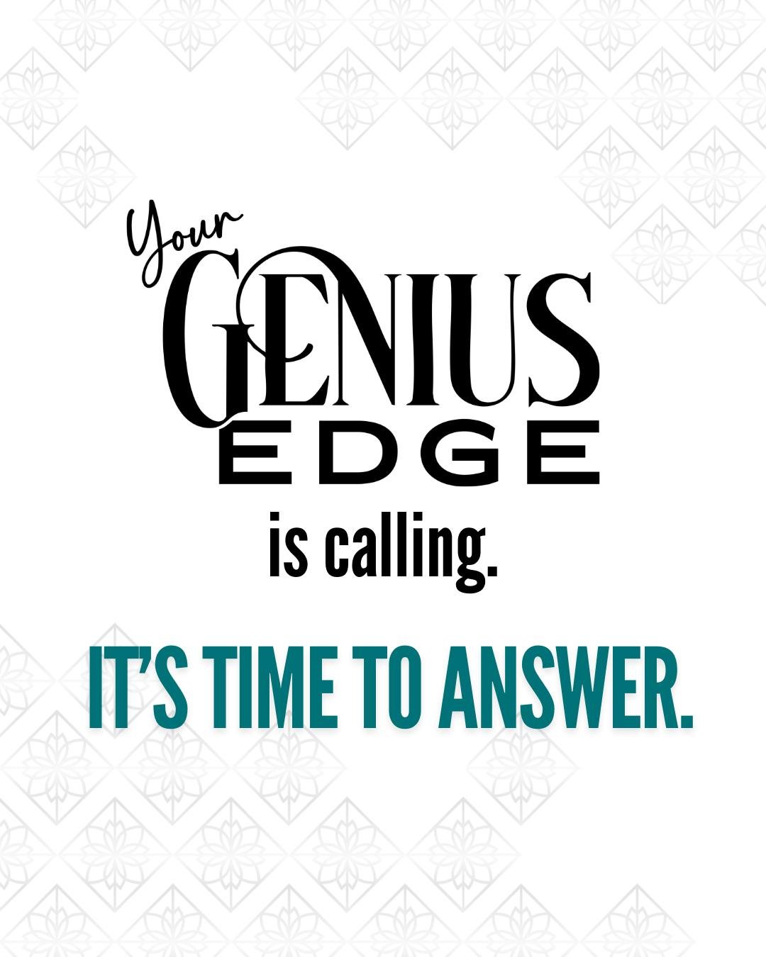 If you&rsquo;ve been feeling something stirring&hellip; something shifting&hellip; something asking more of you in your business and your leadership &mdash; you&rsquo;re not imagining it.

That&rsquo;s Your Genius Edge calling.

It&rsquo;s the part o