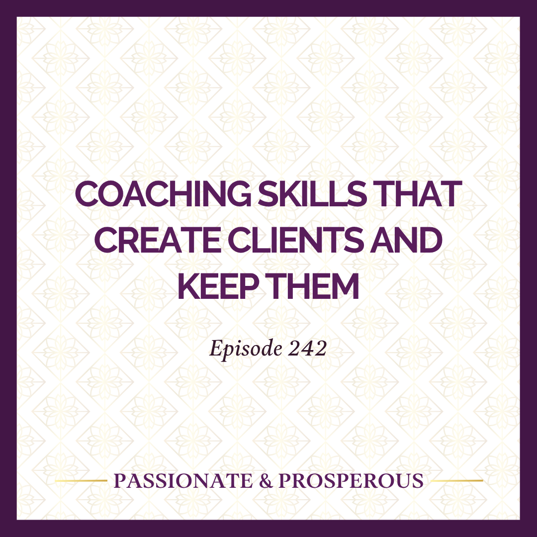 #242: Coaching Skills That Create Clients and Keep Them