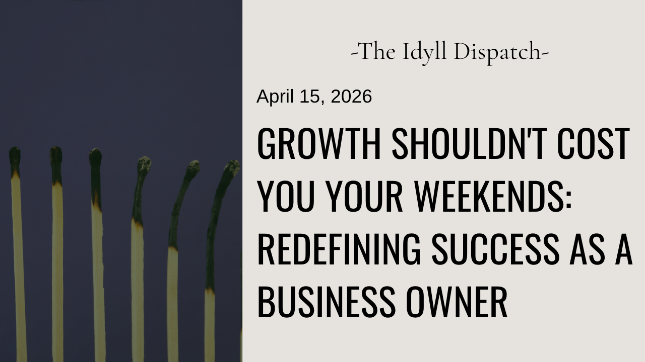 Growth Shouldn't Cost You Your Weekends: Redefining Success as a Business Owner