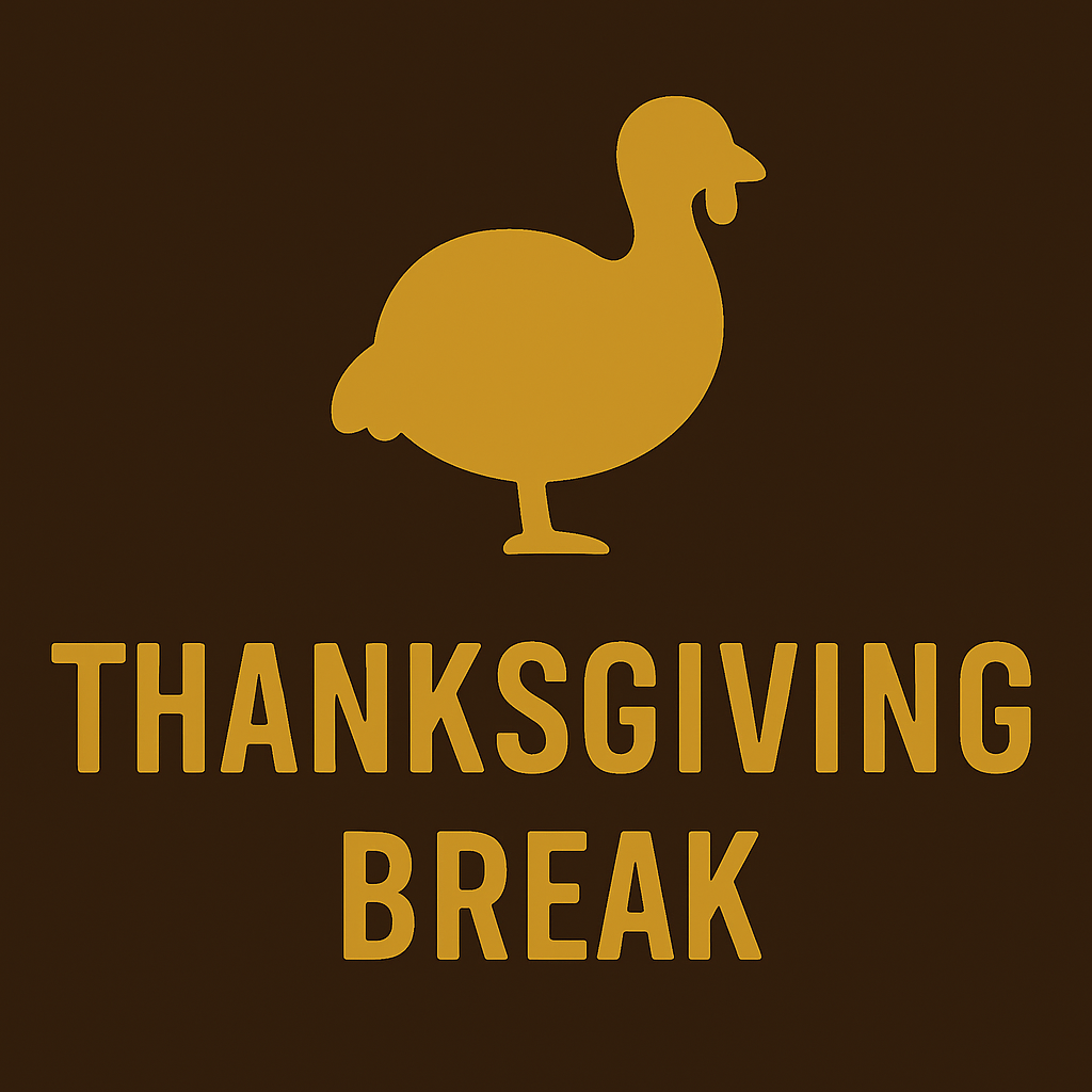 Thanksgiving Break 2025