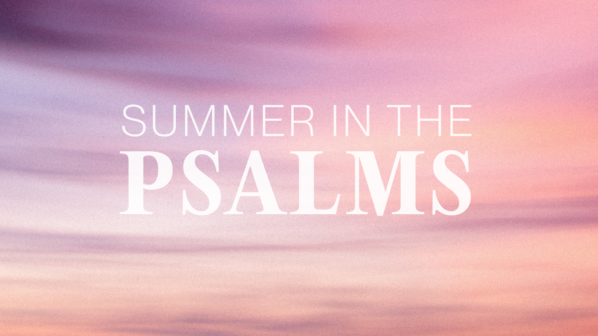 Summer in the Psalms