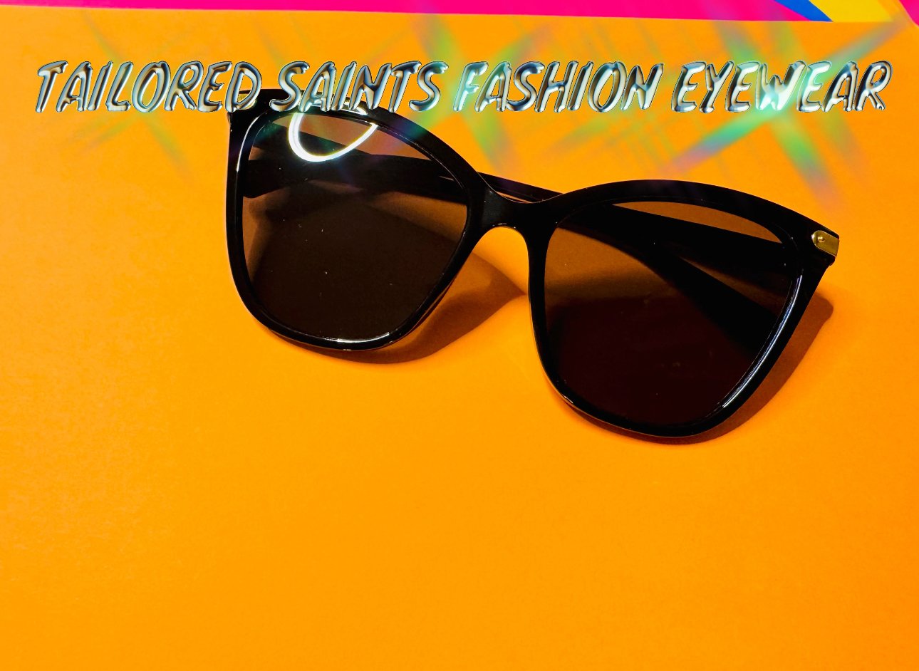 TAILORED SAINTS FASHION EYEWEAR