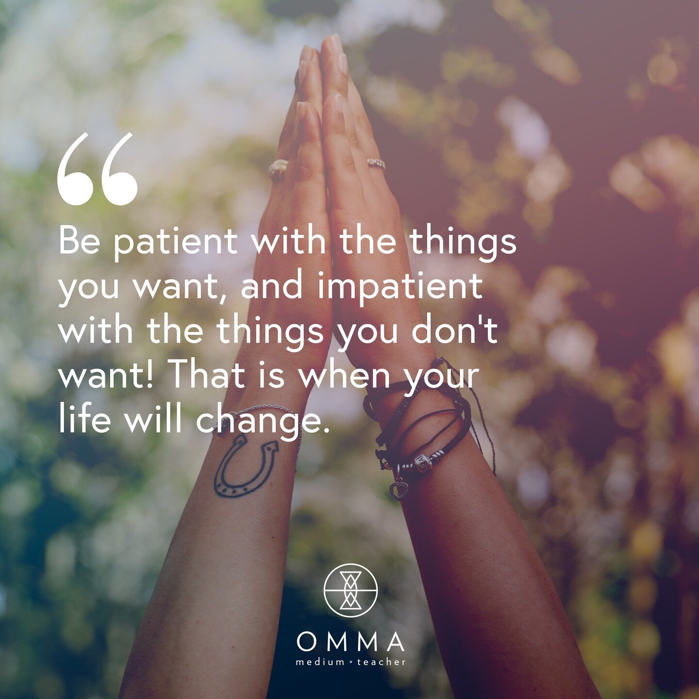 &quot;Be patient with the things you want, and impatient with the things you don't want! That is when your life will change.&quot;⁣
⁣
#enlightenment #theomma #psychic #medium #healer #psychicmedium #spiritualcoach #intuition #afterlife #awakening #co