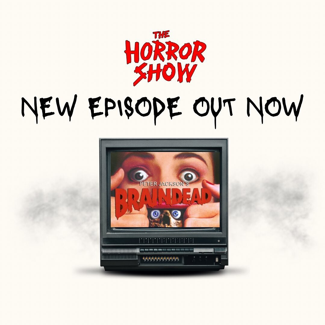 Ape-ril continues on The Horror Show with 1992&rsquo;s Braindead AKA Dead Alive. New Episode Out Now!
