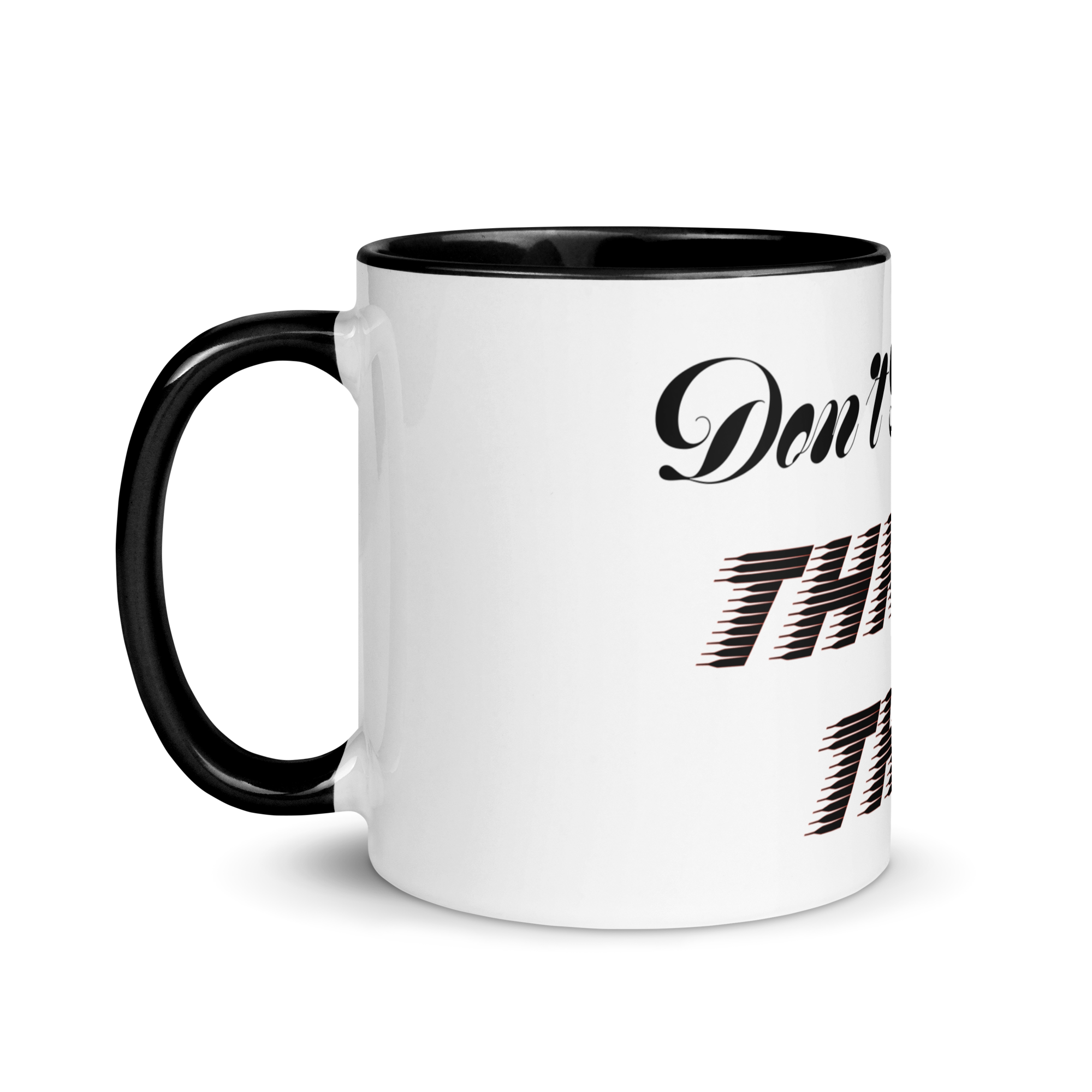 Don't Make Me Throw This Mug