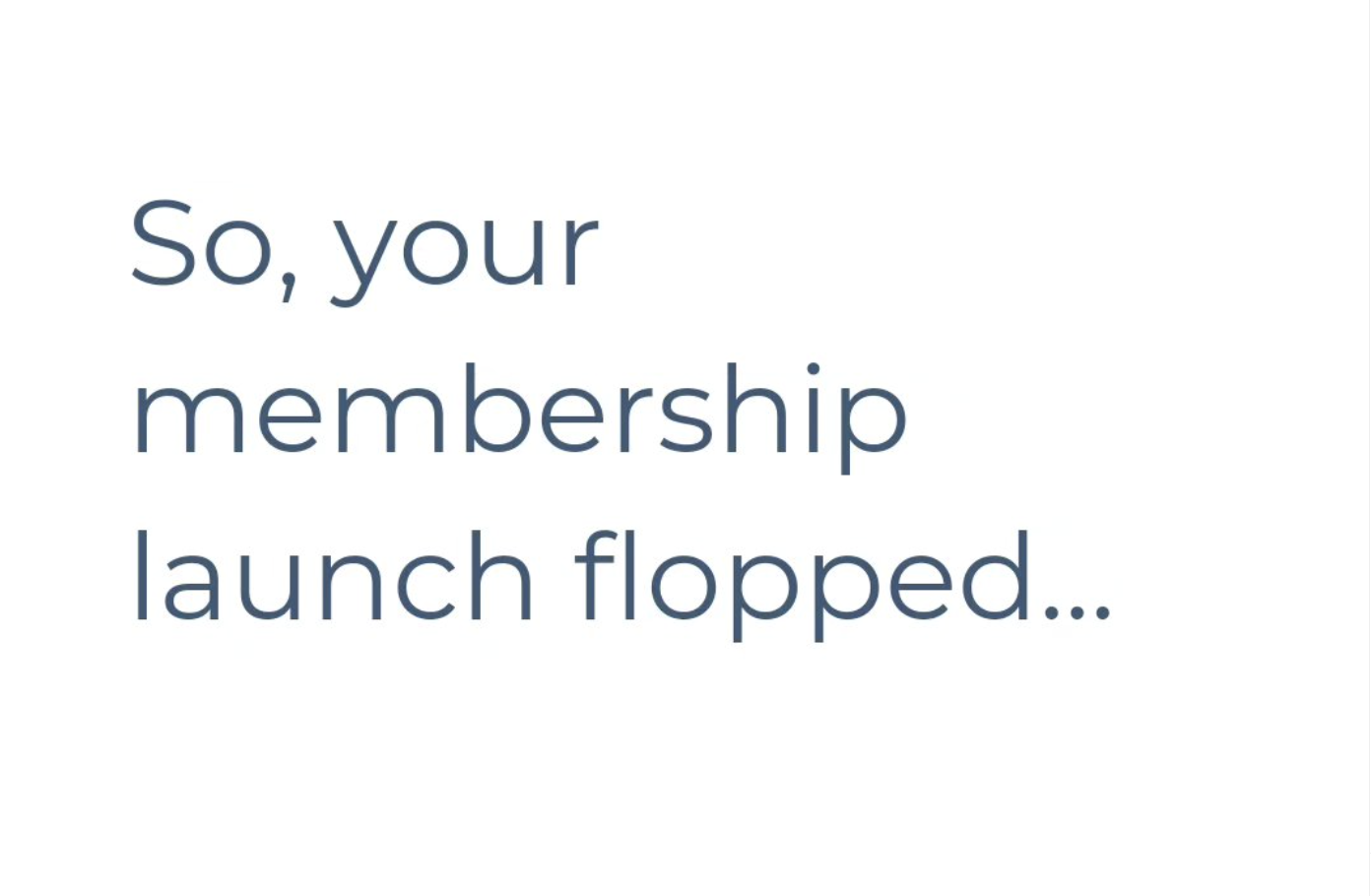 Your Membership Launch Flopped