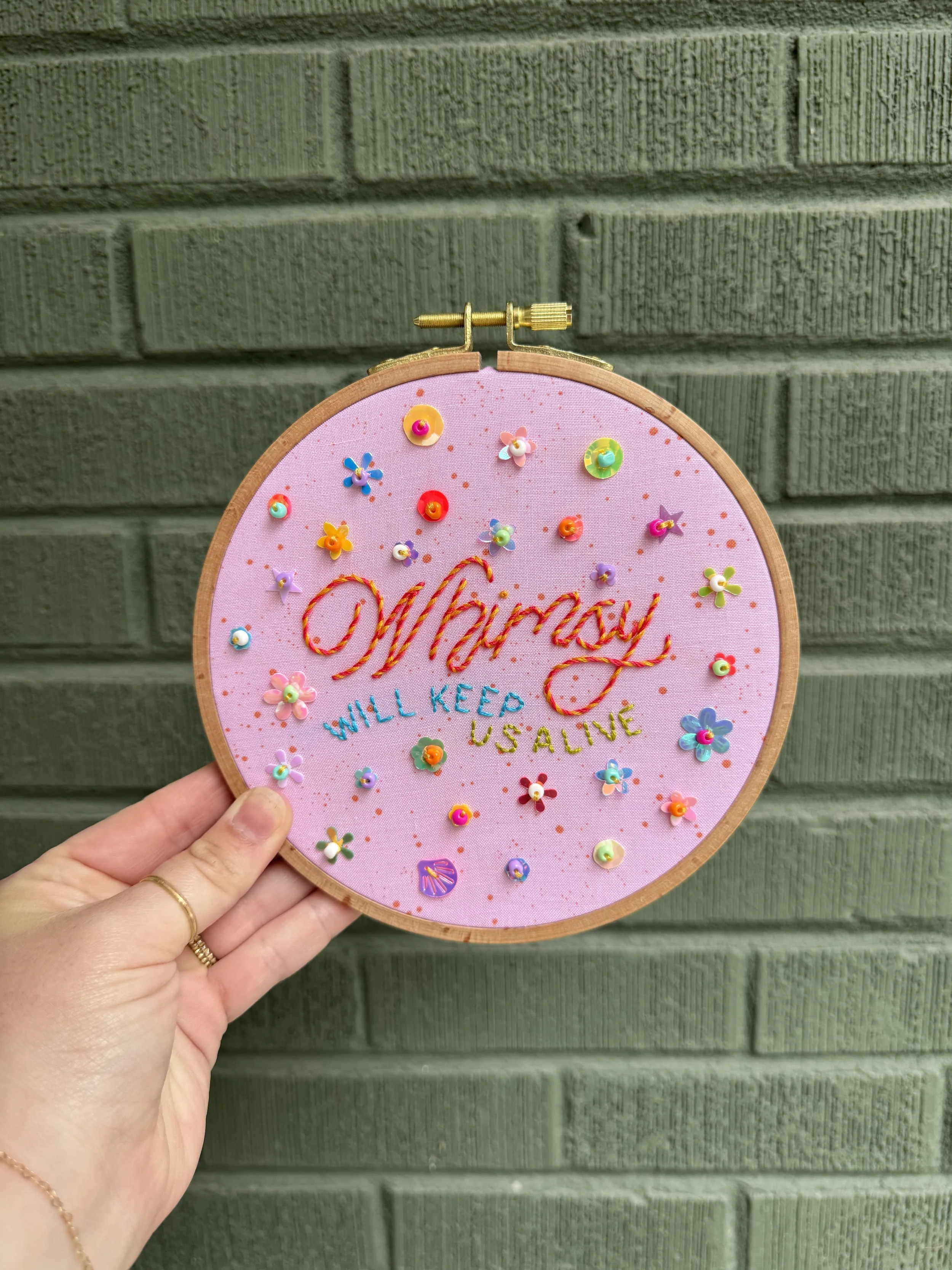 Whimsy Will Keep Us Alive (pink) - Embroidered Hoop