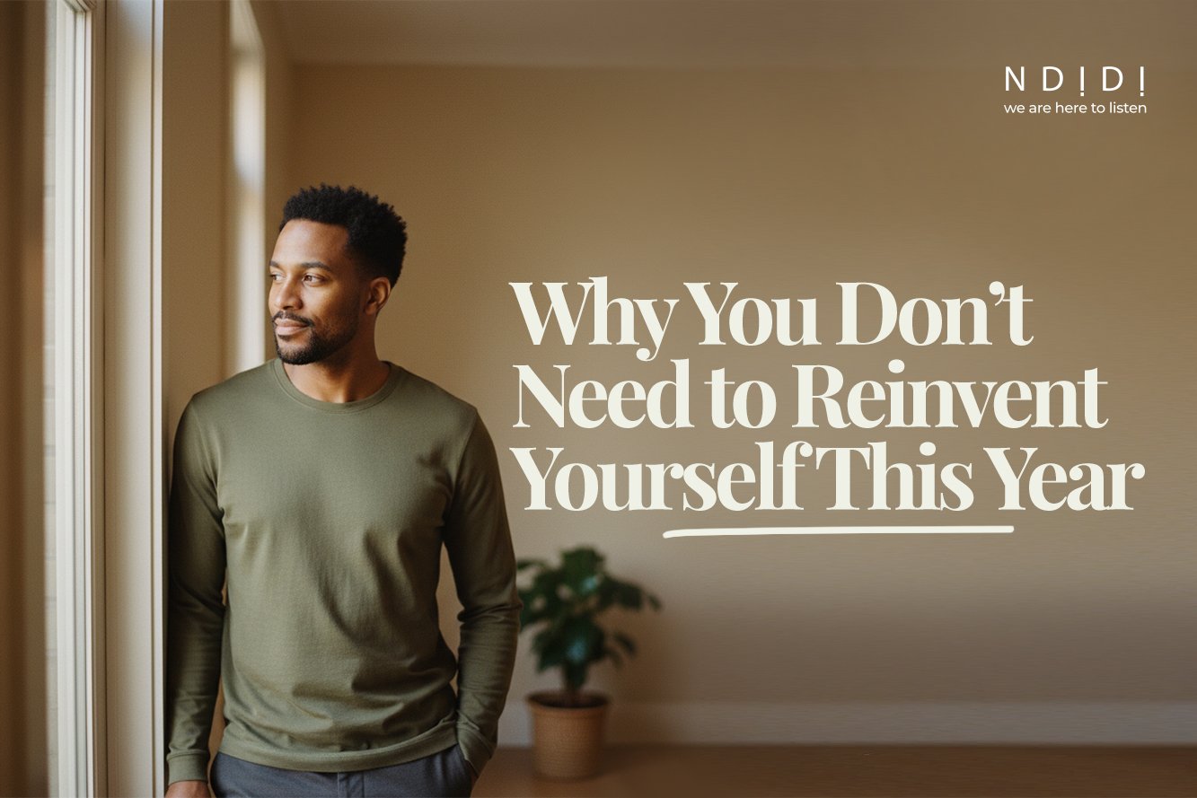 Why You Don’t Need to Reinvent Yourself This Year