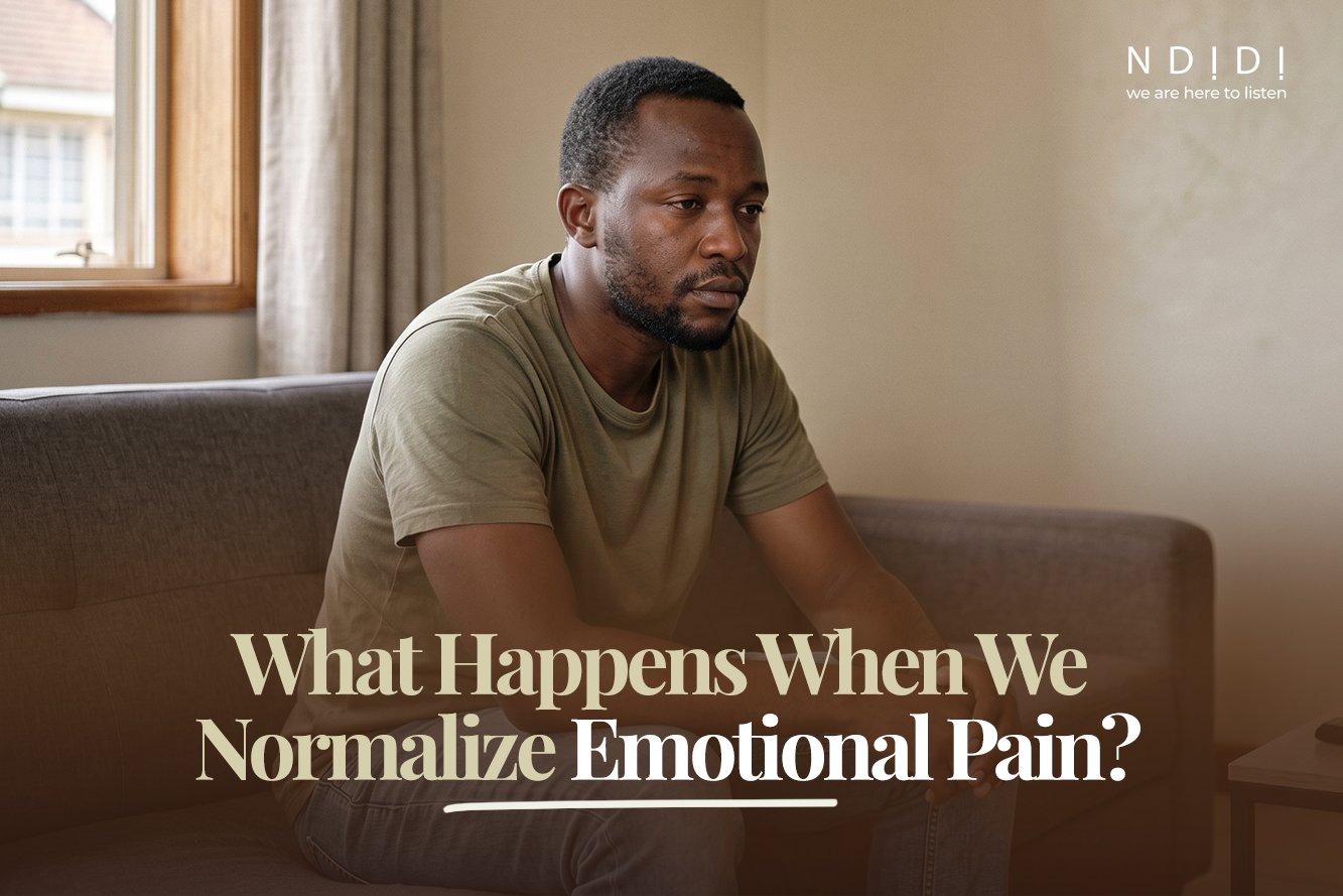 Normalize Feelings What Happens When We Normalize Emotional Pain? — NDỊDỊ