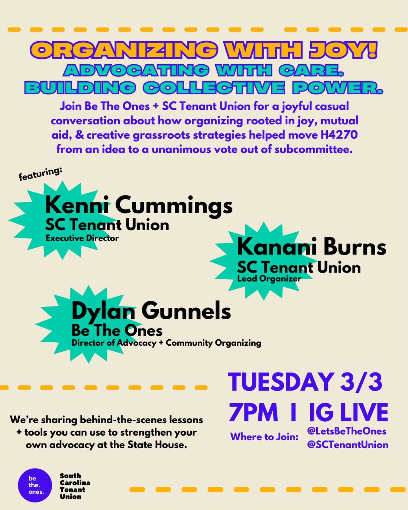 Join Be The Ones + SC Tenant Union on Tuesday evening right here on Instagram for a joyful casual conversation about how organizing rooted in joy, mutual aid, &amp; creative grassroots strategies helped move H4270 from an idea to a unanimous vote out