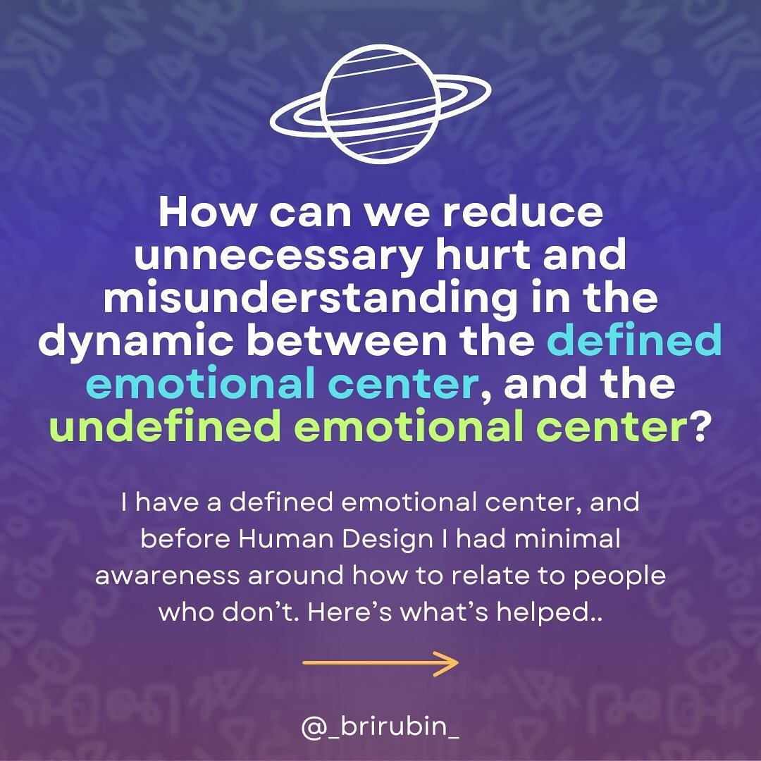 The defined emotional center has a consistent internal experience of emotionality, it is always producing waves and sending those waves out into its environment. 

With an undefined/open emotional center, your body does not simply produce waves for n