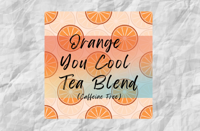 Seasonal: Orange You Cool Tea Blend (Caffeine Free)