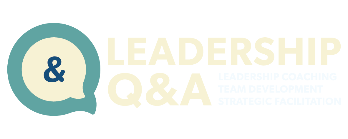 Leadership  Q&amp;A | Leadership Coaching, Team Development and Strategic Facilitation