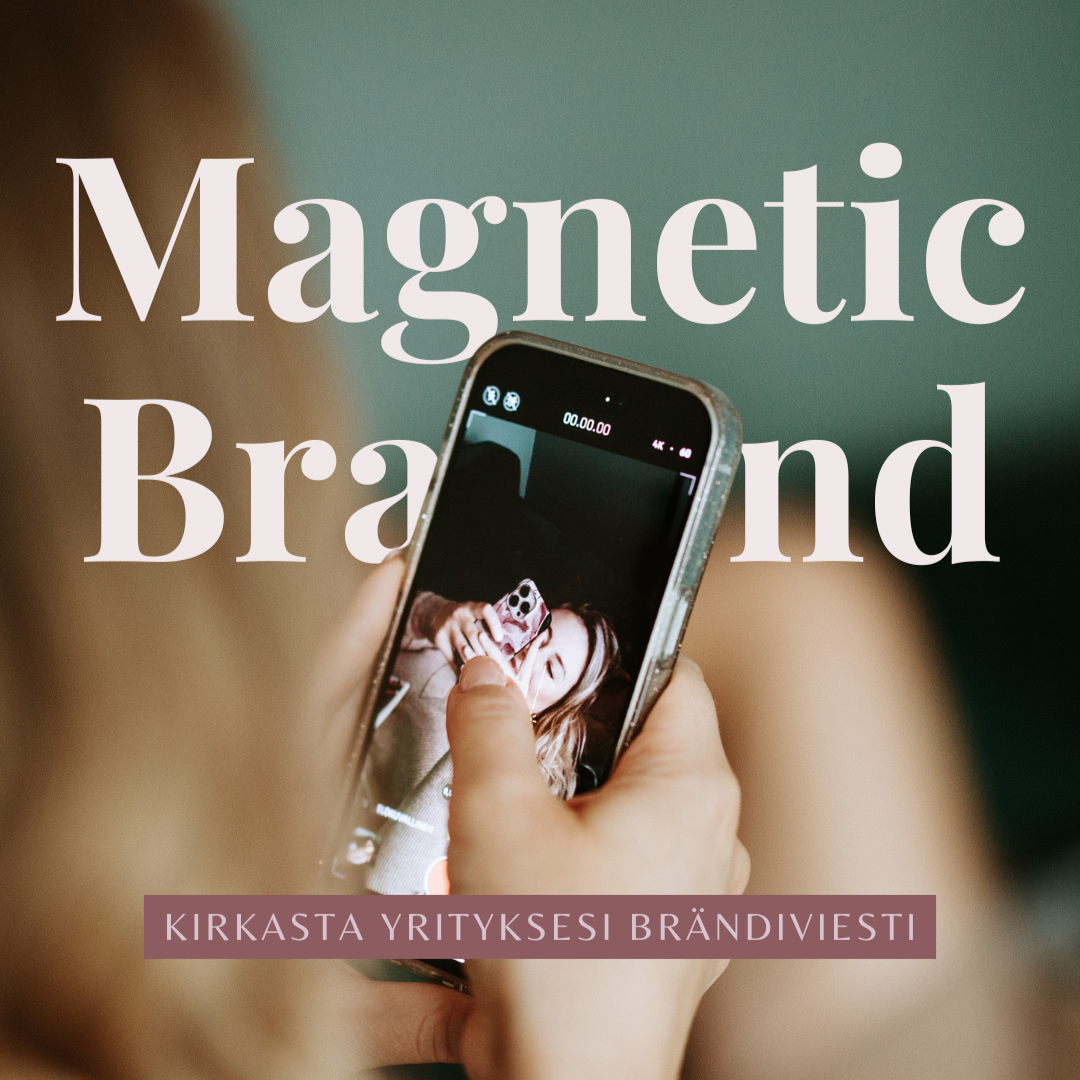 Magnetic Brand - kirkasta sun brändiviesti 23.3.