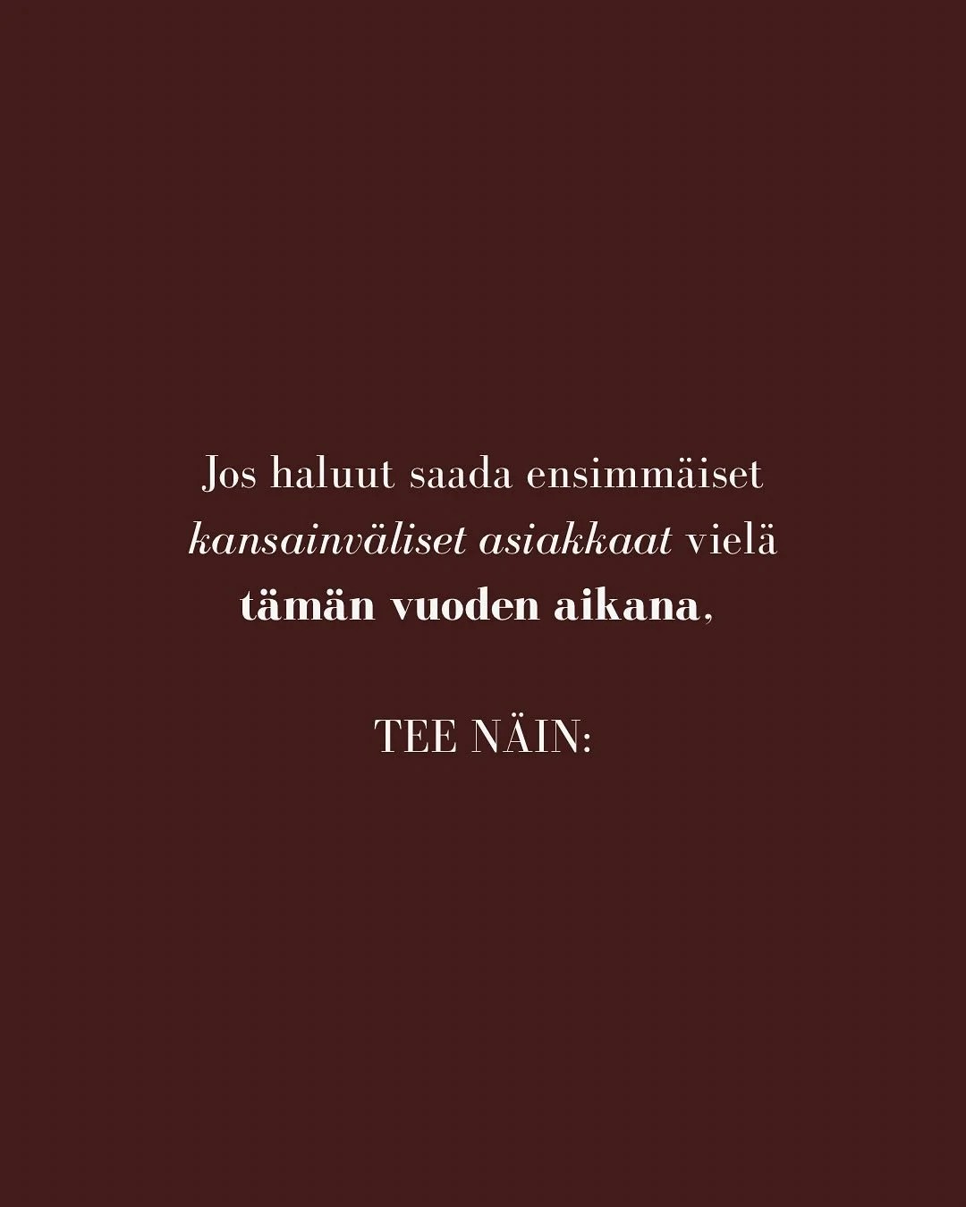 Etsin 3 kunnianhimoista asiantuntijayritt&auml;j&auml;&auml; - konsulttia, coachia tai luovan alan osaajaa - jotka haluaa saada ensimm&auml;iset 2-4 kansainv&auml;list&auml; asiakastaan t&auml;n&auml; vuonna. 

Mun uudessa ohjelmassa:

✔️ Kirkastetaa