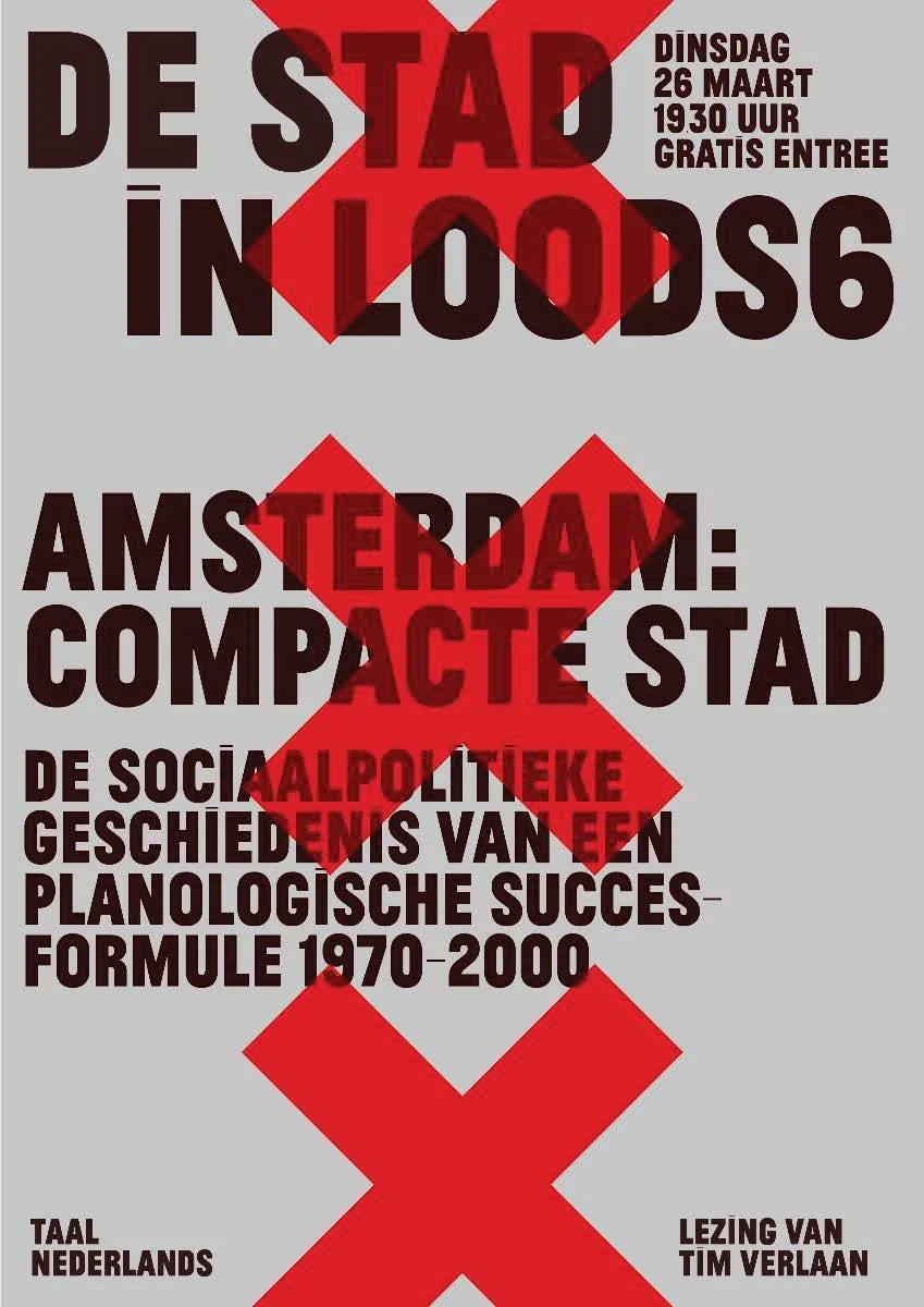 Kom op 26 maart ook naar De stad in Loods 6, een lezingenreeks die inzicht biedt in de achtergrond van de stedenbouw en de ruimtelijke ordening van de stad Amsterdam.