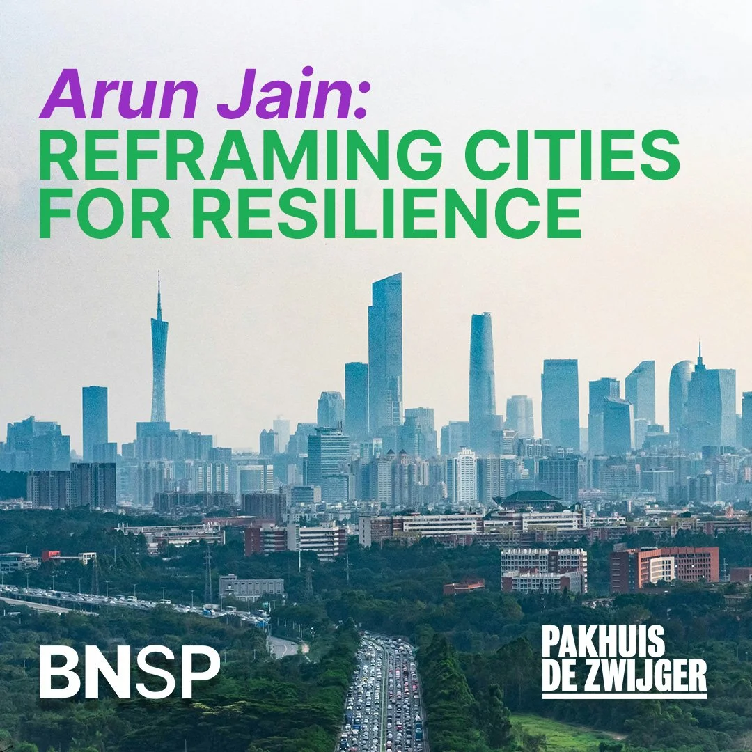 Terugblik lezing Arun Jain: Reframing cities for resilience